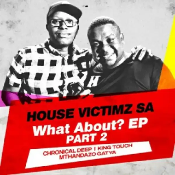 House Victimz - You Need Us Ft. Chronical Deep